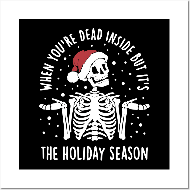 When You’re Dead Inside But Its The Holiday Wall Art by dive such